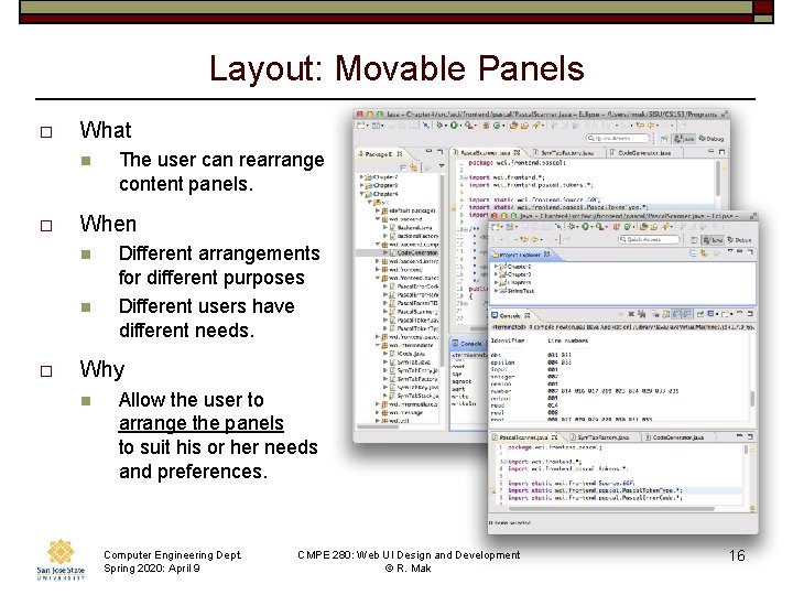 Layout: Movable Panels o What n o When n n o The user can