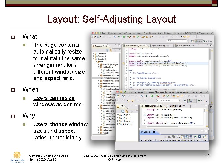 Layout: Self-Adjusting Layout o What n o When n o The page contents automatically