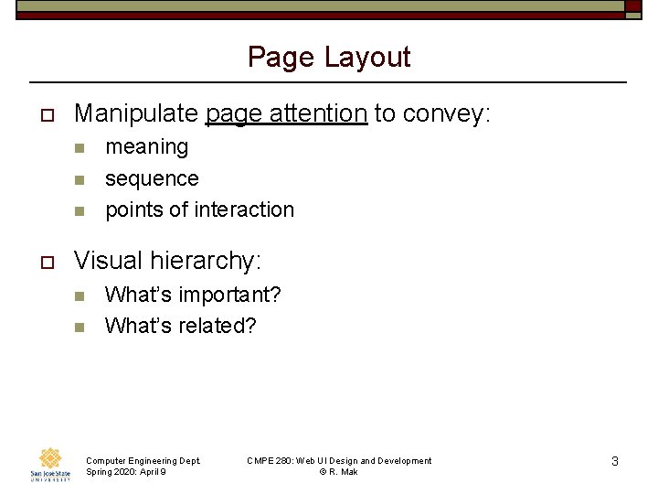 Page Layout o Manipulate page attention to convey: n n n o meaning sequence