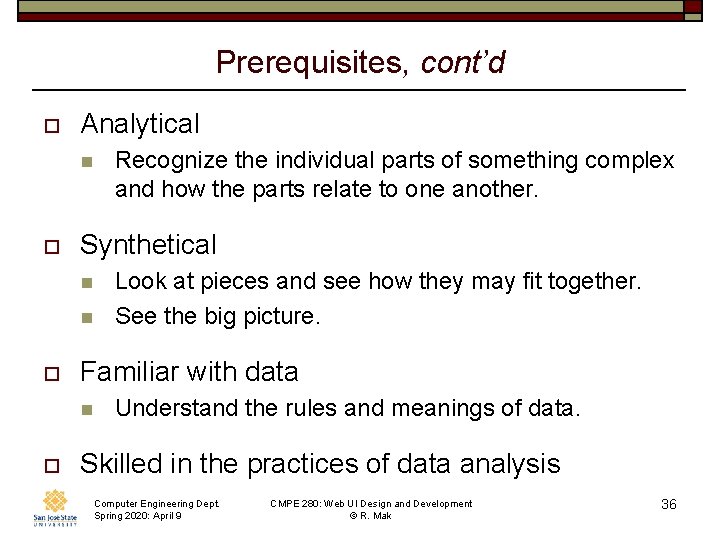 Prerequisites, cont’d o Analytical n o Synthetical n n o Look at pieces and