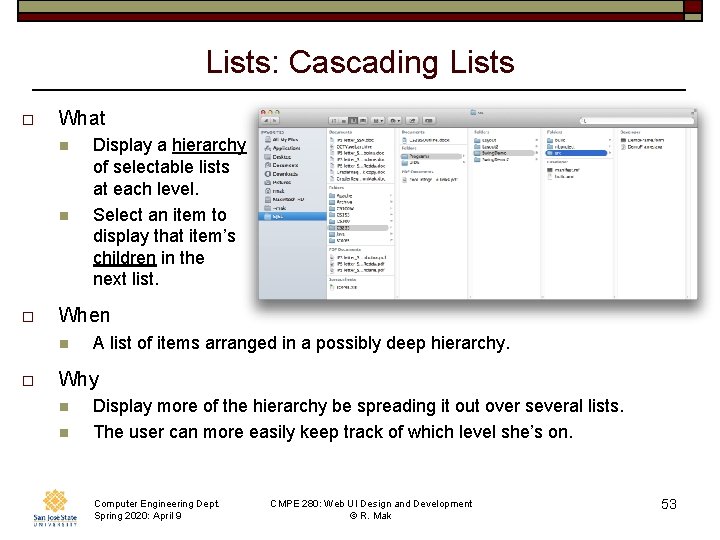 Lists: Cascading Lists o What n n o When n o Display a hierarchy