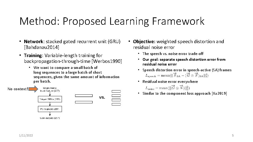 Method: Proposed Learning Framework • Network: stacked gated recurrent unit (GRU) [Bahdanau 2014] •