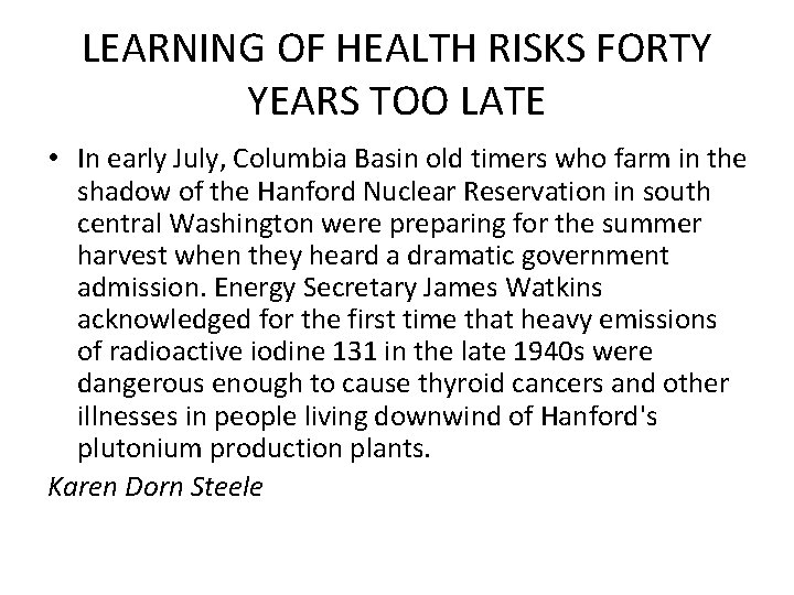 LEARNING OF HEALTH RISKS FORTY YEARS TOO LATE • In early July, Columbia Basin
