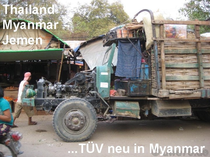 Thailand Myanmar Jemen . . . TÜV neu in Myanmar 