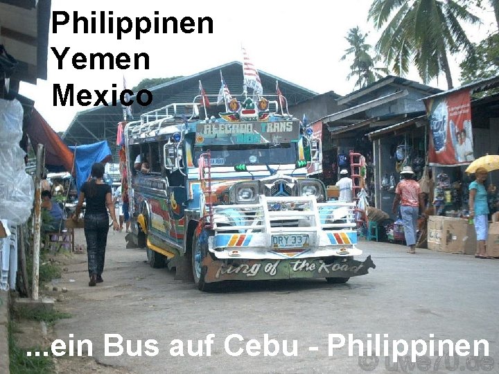 Philippinen Yemen Mexico . . . ein Bus auf Cebu - Philippinen 