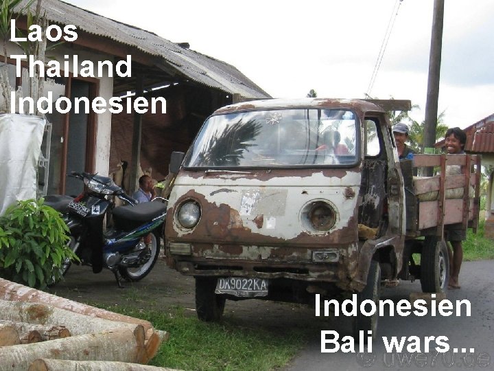 Laos Thailand Indonesien Bali wars. . . 