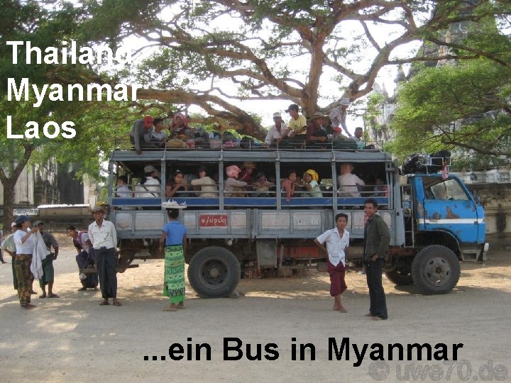 Thailand Myanmar Laos . . . ein Bus in Myanmar 