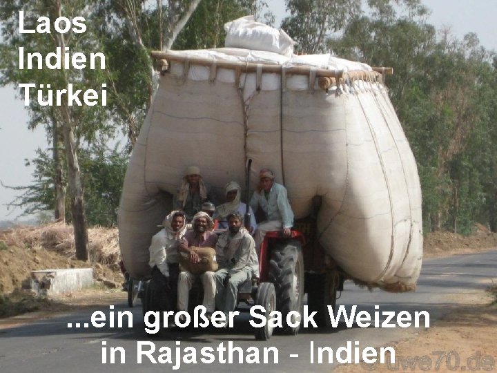 Laos Indien Türkei . . . ein großer Sack Weizen in Rajasthan - Indien