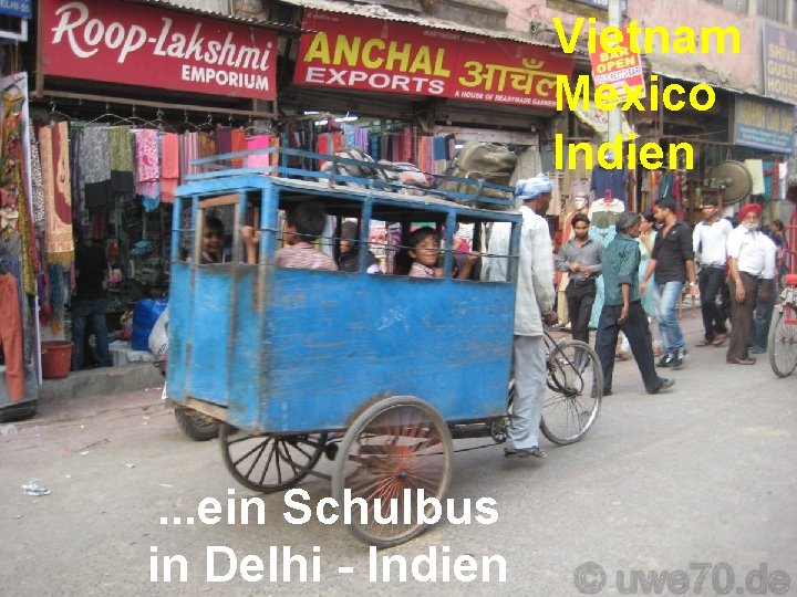 Vietnam Mexico Indien . . . ein Schulbus in Delhi - Indien 