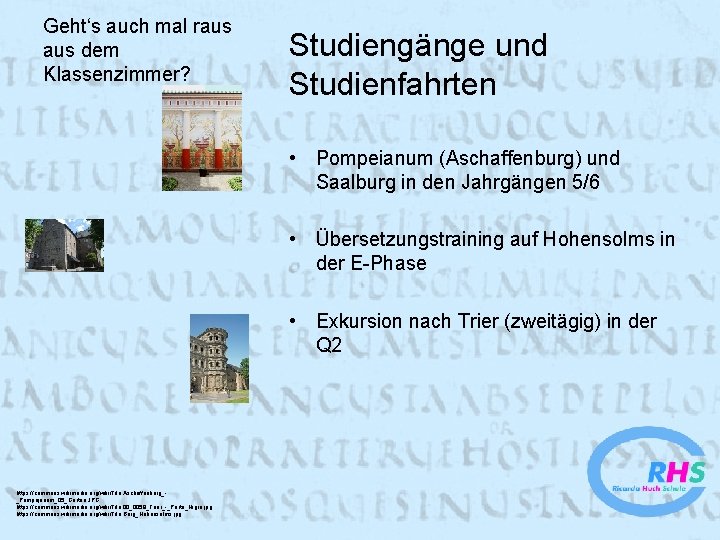 Geht‘s auch mal raus dem Klassenzimmer? Studiengänge und Studienfahrten • Pompeianum (Aschaffenburg) und Saalburg