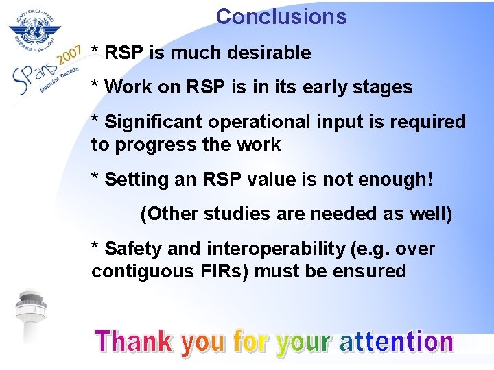 Conclusions * RSP is much desirable * Work on RSP is in its early