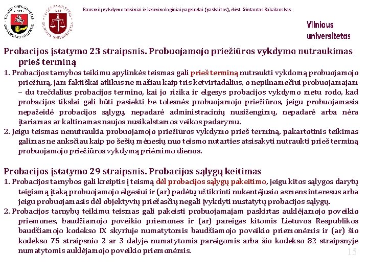 Bausmių vykdymo teisiniai ir kriminologiniai pagrindai (paskaitos), dėst. Gintautas Sakalauskas Probacijos įstatymo 23 straipsnis.