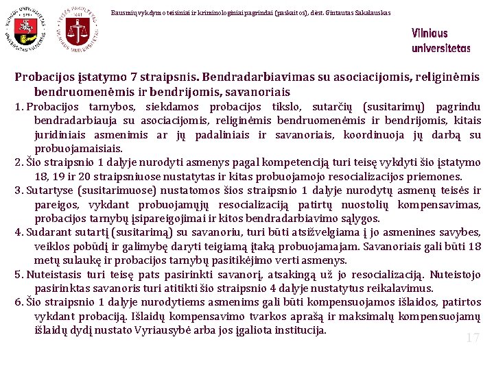 Bausmių vykdymo teisiniai ir kriminologiniai pagrindai (paskaitos), dėst. Gintautas Sakalauskas Probacijos įstatymo 7 straipsnis.