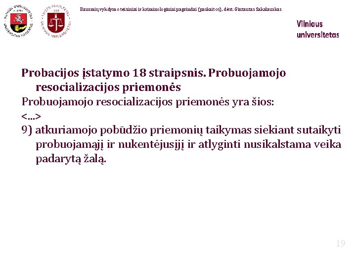 Bausmių vykdymo teisiniai ir kriminologiniai pagrindai (paskaitos), dėst. Gintautas Sakalauskas Probacijos įstatymo 18 straipsnis.