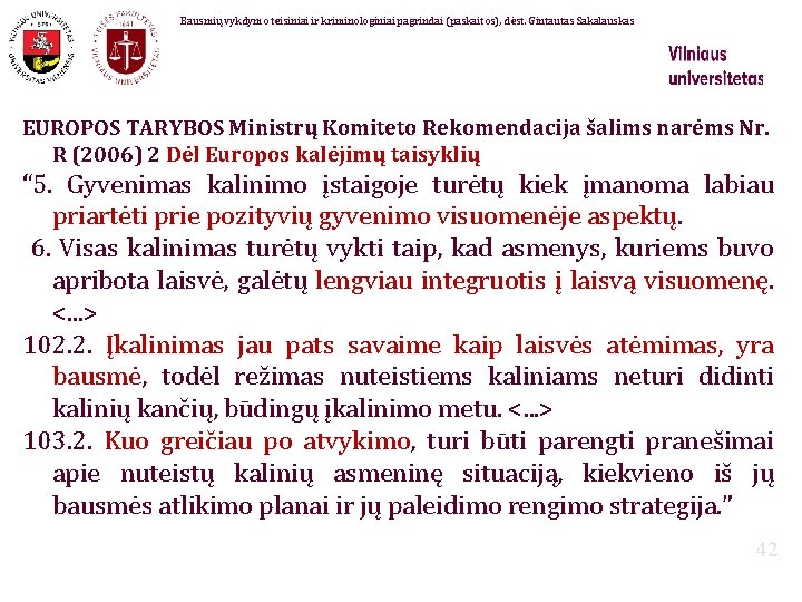 Bausmių vykdymo teisiniai ir kriminologiniai pagrindai (paskaitos), dėst. Gintautas Sakalauskas EUROPOS TARYBOS Ministrų Komiteto