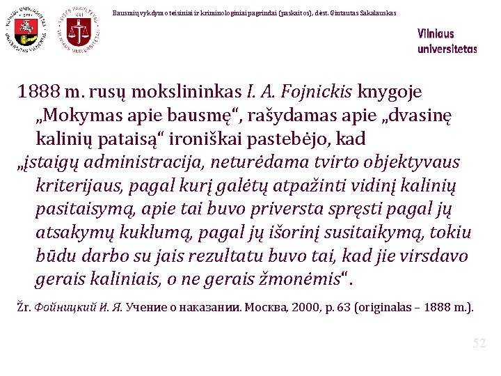 Bausmių vykdymo teisiniai ir kriminologiniai pagrindai (paskaitos), dėst. Gintautas Sakalauskas 1888 m. rusų mokslininkas