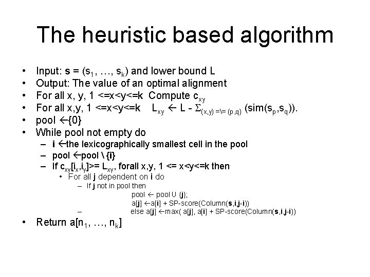 The heuristic based algorithm • • • Input: s = (s 1, …, sk) The heuristic based algorithm • • • Input: s = (s 1, …, sk)