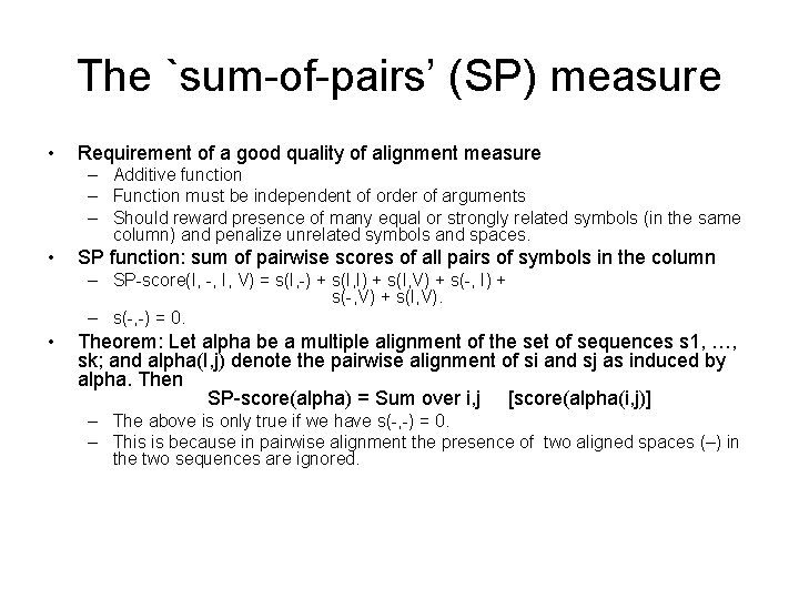 The `sum-of-pairs’ (SP) measure • Requirement of a good quality of alignment measure – The `sum-of-pairs’ (SP) measure • Requirement of a good quality of alignment measure –