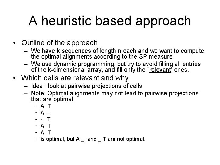 A heuristic based approach • Outline of the approach – We have k sequences A heuristic based approach • Outline of the approach – We have k sequences