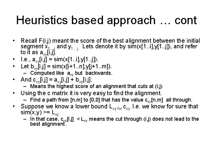 Heuristics based approach … cont • Recall F(i, j) meant the score of the Heuristics based approach … cont • Recall F(i, j) meant the score of the