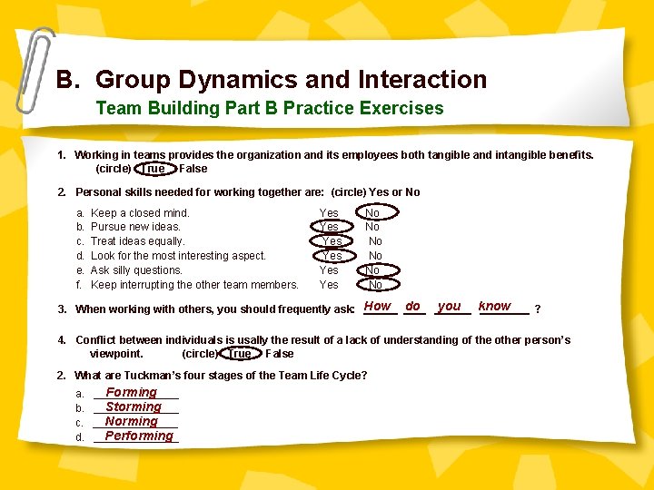 B. Group Dynamics and Interaction Team Building Part B Practice Exercises 1. Working in
