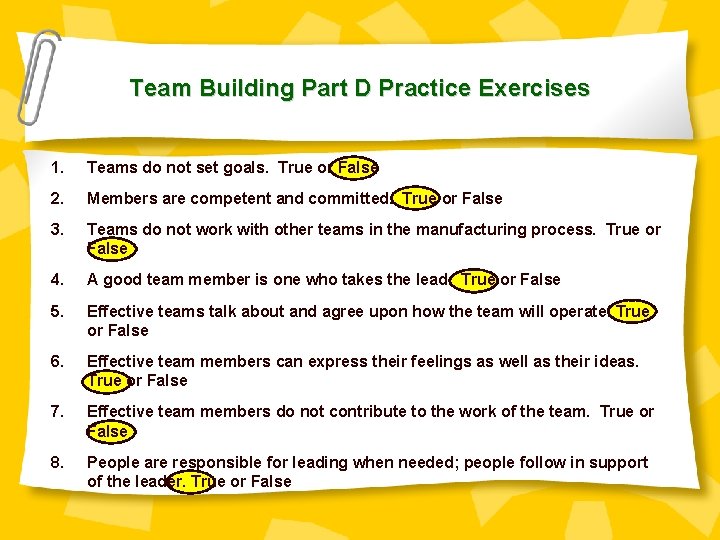 Team Building Part D Practice Exercises 1. Teams do not set goals. True or