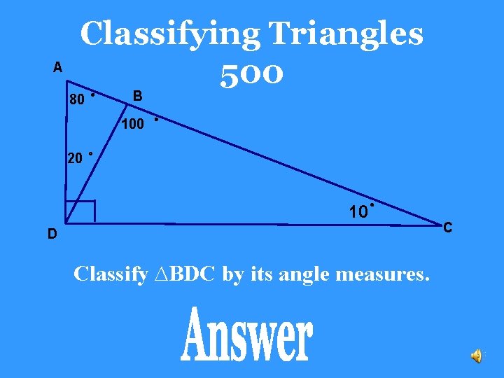 A Classifying Triangles 500 80 B 100 20 10 D Classify ∆BDC by its