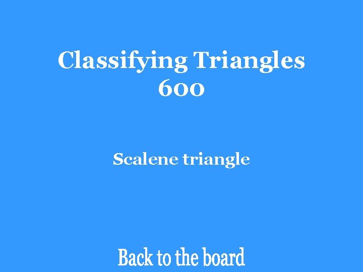 Classifying Triangles 600 Scalene triangle 