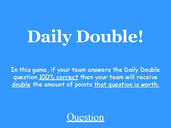 Find the Missing Value 300 Daily Double! In this game, if your team answers