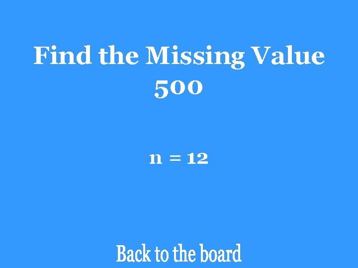 Find the Missing Value 500 n = 12 