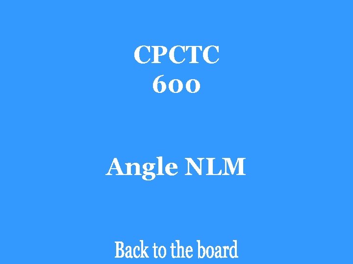 CPCTC 600 Angle NLM 