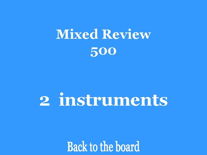 Mixed Review 500 2 instruments 