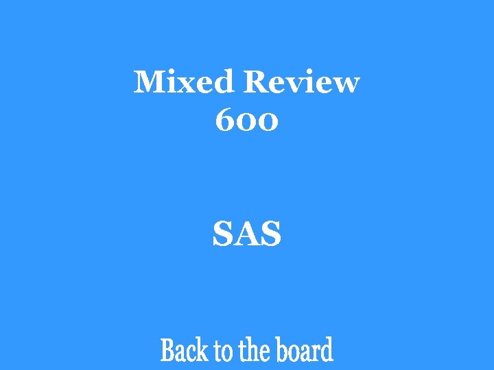 Mixed Review 600 SAS 