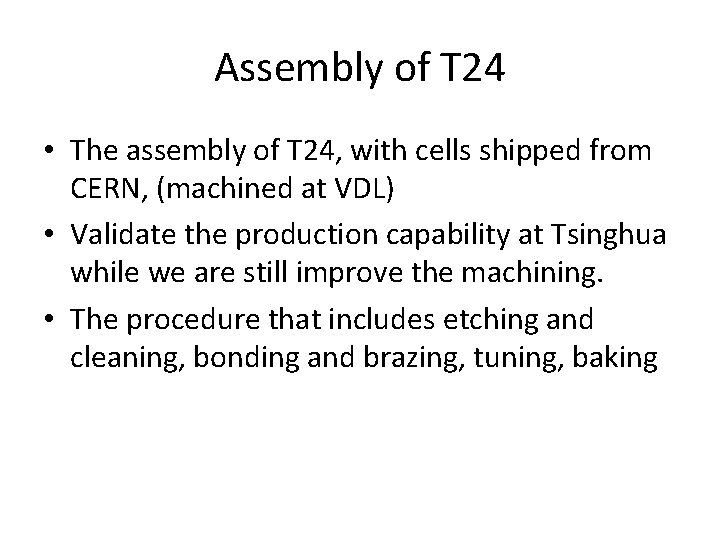 Assembly of T 24 • The assembly of T 24, with cells shipped from