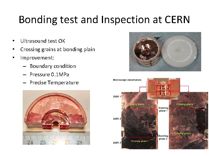 Bonding test and Inspection at CERN • Ultrasound test OK • Crossing grains at