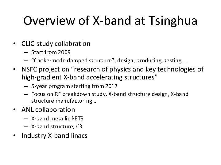 Overview of X-band at Tsinghua • CLIC-study collabration – Start from 2009 – “Choke-mode