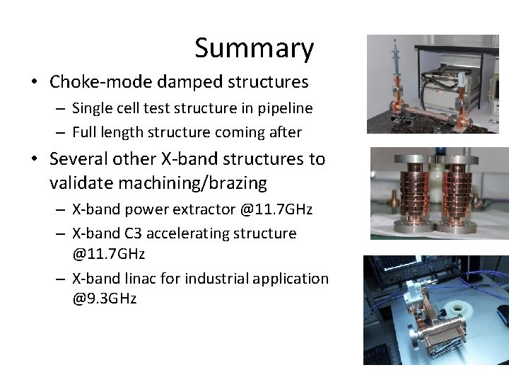 Summary • Choke-mode damped structures – Single cell test structure in pipeline – Full