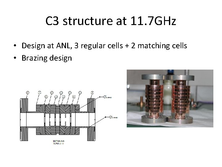 C 3 structure at 11. 7 GHz • Design at ANL, 3 regular cells