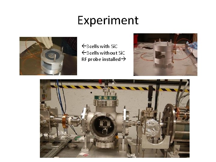 Experiment 3 cells with Si. C 3 cells without Si. C RF probe installed