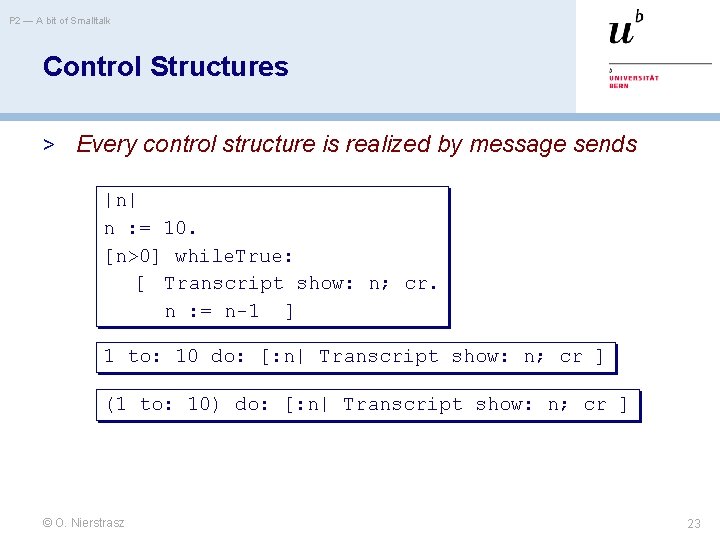 P 2 — A bit of Smalltalk Control Structures > Every control structure is
