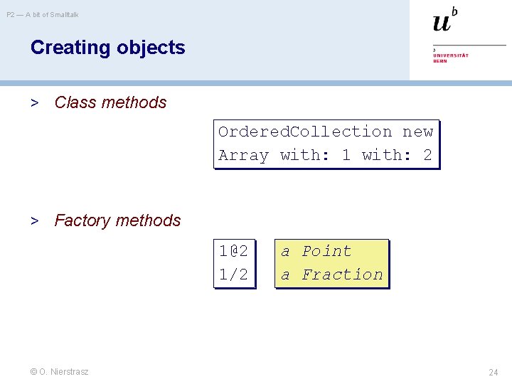 P 2 — A bit of Smalltalk Creating objects > Class methods Ordered. Collection