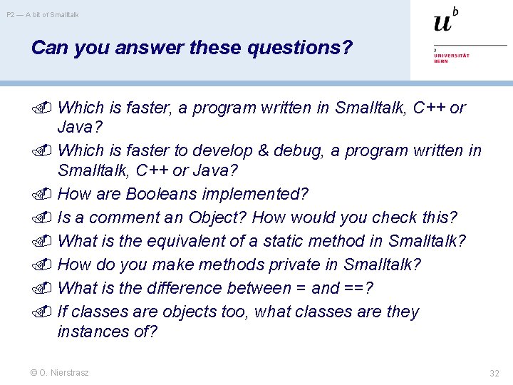 P 2 — A bit of Smalltalk Can you answer these questions? Which is