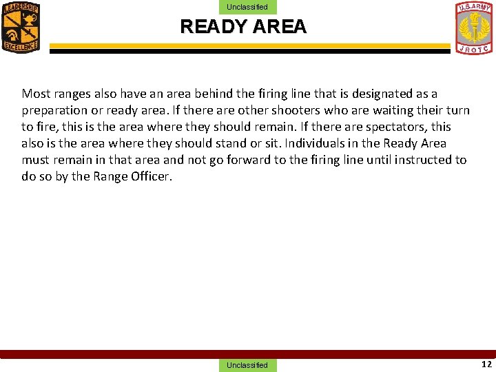 Unclassified READY AREA Most ranges also have an area behind the firing line that