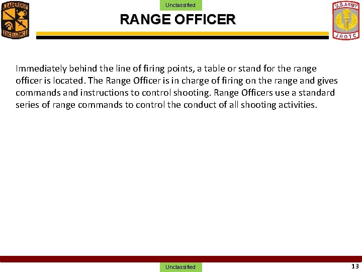 Unclassified RANGE OFFICER Immediately behind the line of firing points, a table or stand