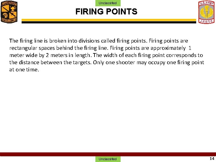 Unclassified FIRING POINTS The firing line is broken into divisions called firing points. Firing