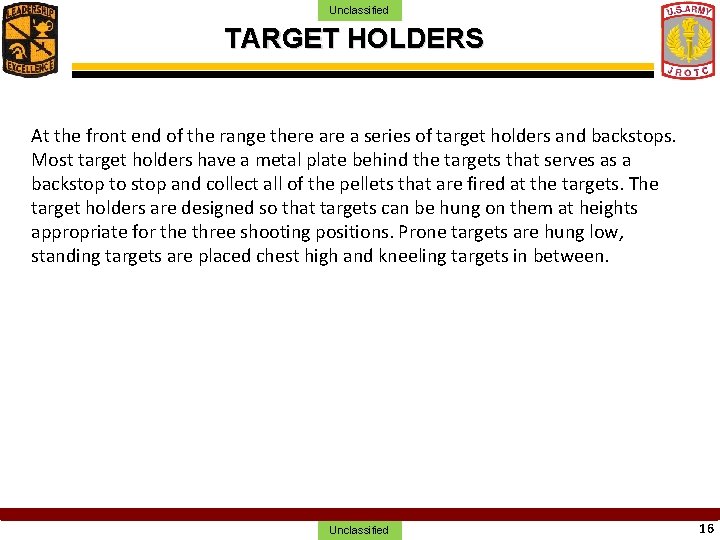 Unclassified TARGET HOLDERS At the front end of the range there a series of