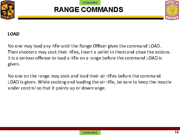 Unclassified RANGE COMMANDS LOAD No one may load any rifle until the Range Officer