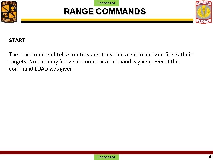 Unclassified RANGE COMMANDS START The next command tells shooters that they can begin to
