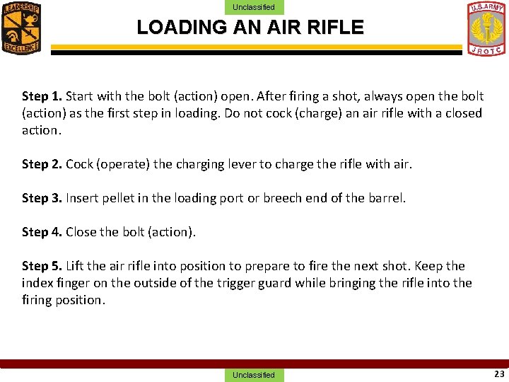 Unclassified LOADING AN AIR RIFLE Step 1. Start with the bolt (action) open. After