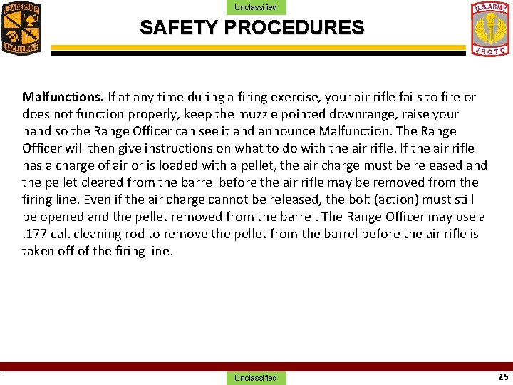 Unclassified SAFETY PROCEDURES Malfunctions. If at any time during a firing exercise, your air